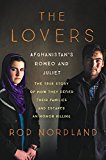 Book The Lovers: Afghanistan's Romeo and Juliet, the True Story of How They Defied Their Families and Escaped an Honor Killing free