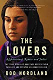 Book The Lovers: Afghanistan's Romeo and Juliet, the True Story of How They Defied Their Families and Escaped an Honor Killing free