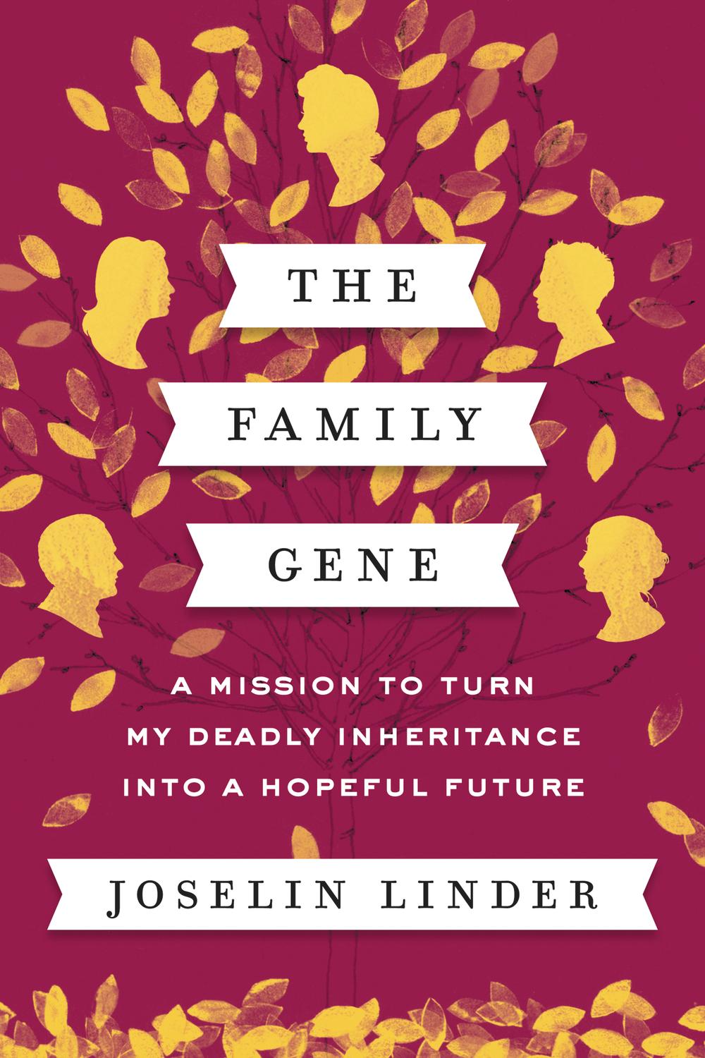 Book The Family Gene: A Mission to Turn My Deadly Inheritance into a Hopeful Future free