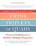 Book When You're Expecting Twins, Triplets, or Quads 4th Edition: Proven Guidelines for a Healthy Multiple Pregnancy free
