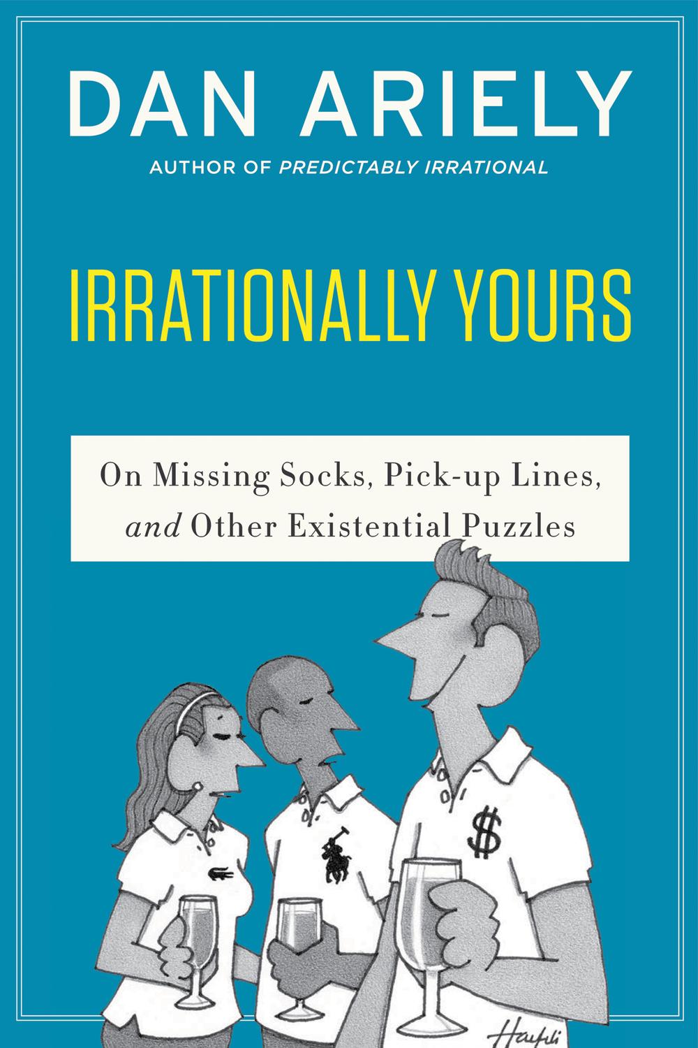 Book Irrationally Yours: On Missing Socks, Pickup Lines, and Other Existential Puzzles free