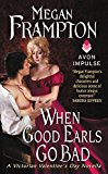 Book When Good Earls Go Bad: A Victorian Valentine's Day Novella (Dukes Behaving Badly) free