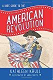Book A Kids' Guide to the American Revolution (Kids' Guide to American History, 2) free
