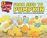 Book From Seed to Pumpkin (Let's-Read-and-Find-Out Science 1) free