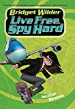 Book Bridget Wilder #3: Live Free, Spy Hard (Bridget Wilder Series, 3) free