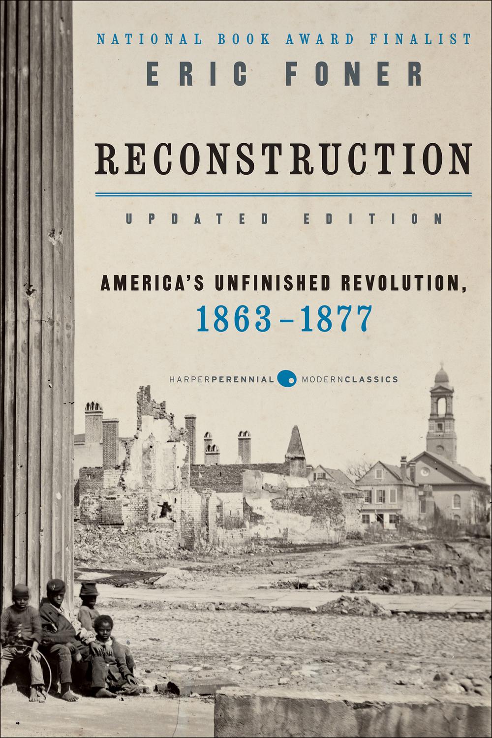 Book Reconstruction Updated Edition: America's Unfinished Revolution, 1863-18 (Harper Perennial Modern Classics) free