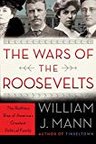 Book The Wars of the Roosevelts: The Ruthless Rise of America's Greatest Political Family free