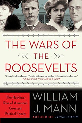 Book The Wars of the Roosevelts: The Ruthless Rise of America's Greatest Political Family free