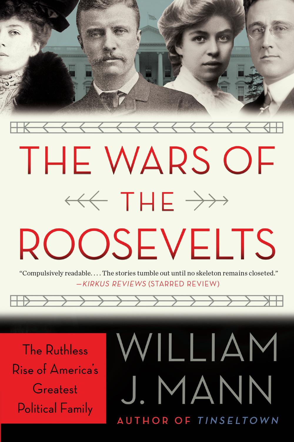 Book The Wars of the Roosevelts: The Ruthless Rise of America's Greatest Political Family free