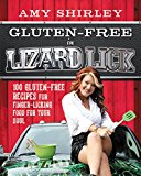 Book Gluten-Free in Lizard Lick: 100 Gluten-Free Recipes for Finger-Licking Food for Your Soul free
