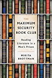 Book The Maximum Security Book Club: Reading Literature in a Men's Prison free