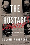 Book The Hostage's Daughter: A Story of Family, Madness, and the Middle East free