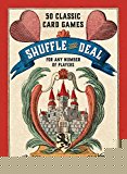 Book Shuffle and Deal: 50 Classic Card Games for Any Number of Players free
