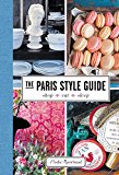 Book The Paris Style Guide: Shop, Eat, Sleep free Book The Paris Style Guide: Shop, Eat, Sleep free