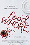 Book Food Whore: A Novel of Dining and Deceit free