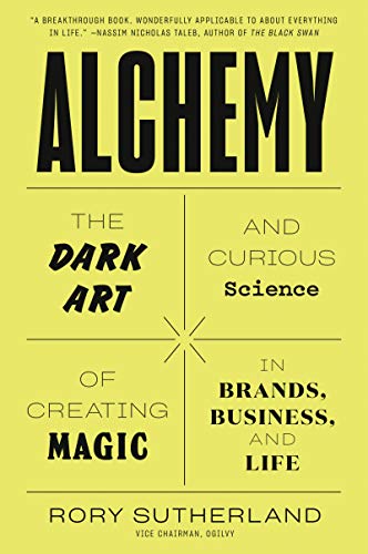 Book Alchemy: The Dark Art and Curious Science of Creating Magic in Brands, Business, and Life free