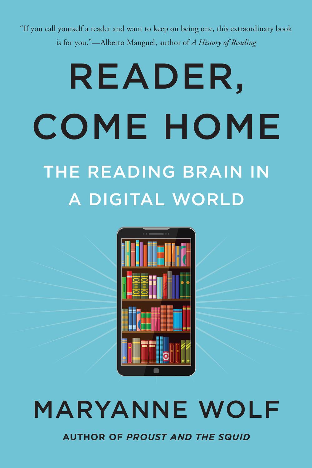 Book Reader, Come Home: The Reading Brain in a Digital World free