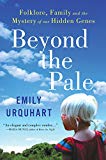 Book Beyond the Pale: Folklore, Family and the Mystery of Our Hidden Genes free