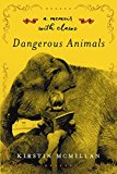 Book Dangerous Animals: A Memoir With Claws free