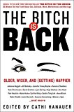 Book The Bitch Is Back: Older, Wiser, and (Getting) Happier free