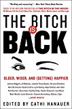 Book The Bitch Is Back: Older, Wiser, and (Getting) Happier free