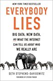 Book Everybody Lies: Big Data, New Data, and What the Internet Can Tell Us About Who We Really Are free