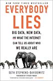 Book Everybody Lies: Big Data, New Data, and What the Internet Can Tell Us About Who We Really Are free