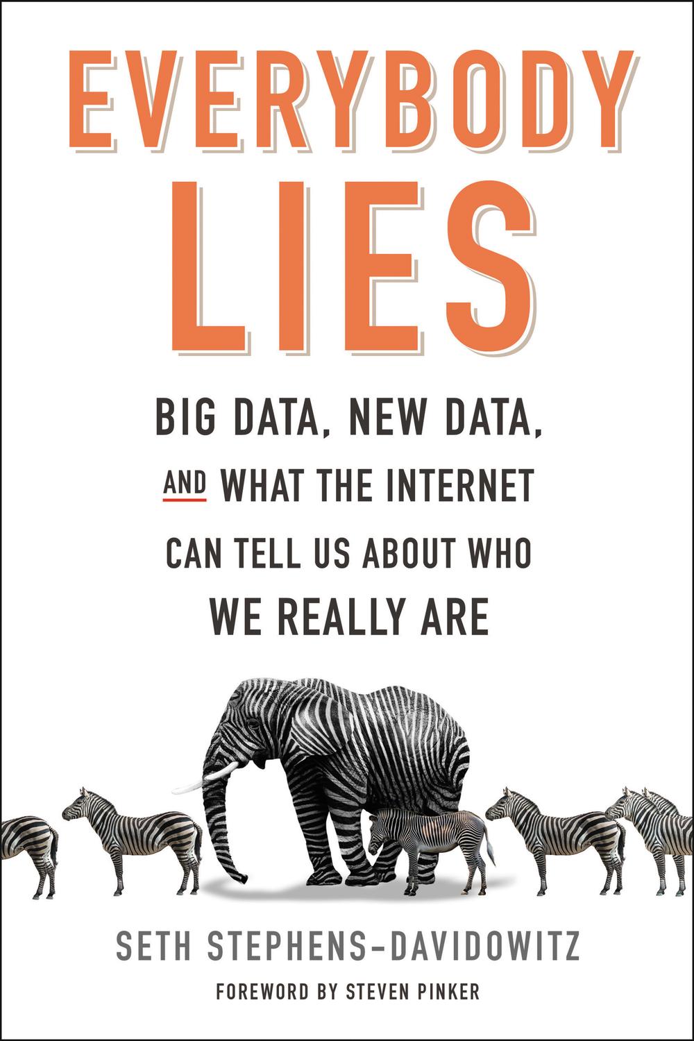 Book Everybody Lies: Big Data, New Data, and What the Internet Can Tell Us About Who We Really Are free