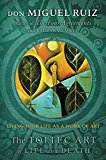Book The Toltec Art of Life and Death: Living Your Life as a Work of Art free