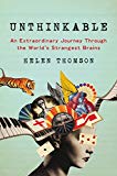 Book Unthinkable: An Extraordinary Journey Through the World's Strangest Brains free