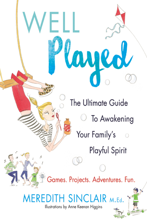 Book Well Played: The Ultimate Guide to Awakening Your Family's Playful Spirit free