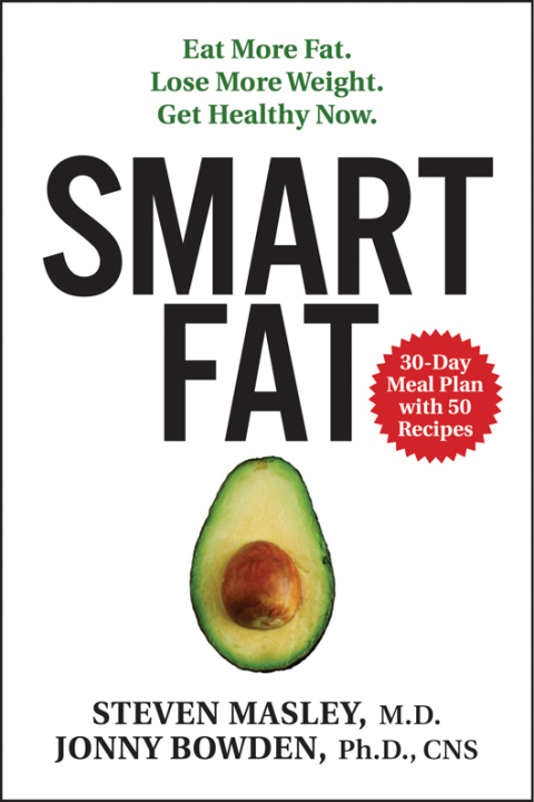 Book Smart Fat: Eat More Fat. Lose More Weight. Get Healthy Now. free
