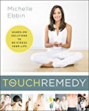 Book The Touch Remedy: Hands-On Solutions to De-Stress Your Life free