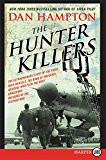 Book The Hunter Killers: The Extraordinary Story of the First Wild Weasels, the Band of Maverick Aviators Who Flew the Most Dangerous Missions of the Vietnam War free