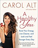 Book A Healthy You: Boost Your Energy, Live Cleaner, and Look and Feel Younger Every Day free