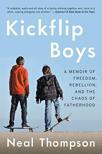 Book Kickflip Boys: A Memoir of Freedom, Rebellion, and the Chaos of Fatherhood free