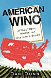 Book American Wino: A Tale of Reds, Whites, and One Man's Blues free