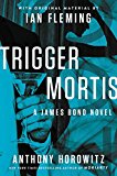 Book Trigger Mortis: With Original Material by Ian Fleming (James Bond Novels (Hardcover)) free