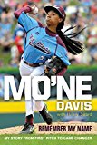 Book Mo'ne Davis: Remember My Name: My Story from First Pitch to Game Changer free