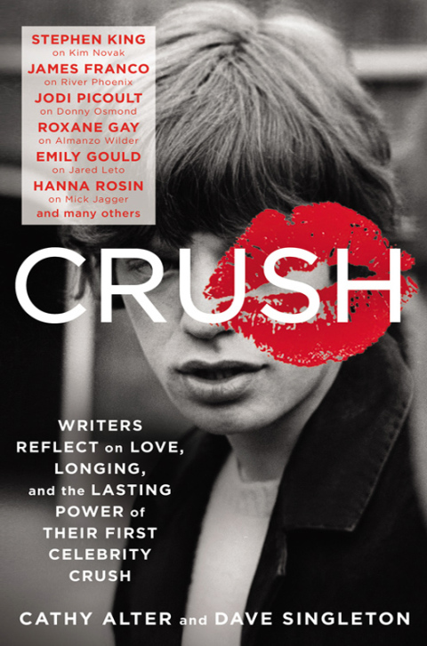 Book CRUSH: Writers Reflect on Love, Longing, and the Power of Their First Celebrity Crush free