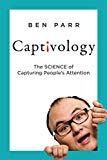 Book Captivology : The Science of Capturing People?s Attention free