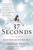 Book 37 Seconds: Dying Revealed Heaven's Help--A Mother's Journey free