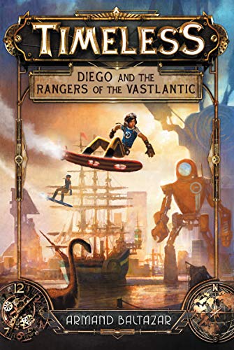 Book Timeless: Diego and the Rangers of the Vastlantic (Timeless, 1) free