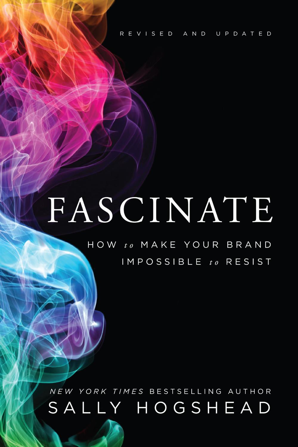 Book Fascinate, Revised and Updated: How to Make Your Brand Impossible to Resist free