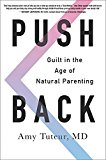 Book Push Back: Guilt in the Age of Natural Parenting free