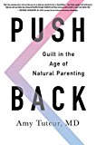 Book Push Back: Guilt in the Age of Natural Parenting free