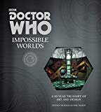 Book Doctor Who: Impossible Worlds: A 50-Year Treasury of Art and Design free