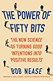 Book The Power of Fifty Bits: The New Science of Turning Good Intentions into Positive Results free