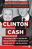 Book Clinton Cash: The Untold Story of How and Why Foreign Governments and Businesses Helped Make Bill and Hillary Rich free