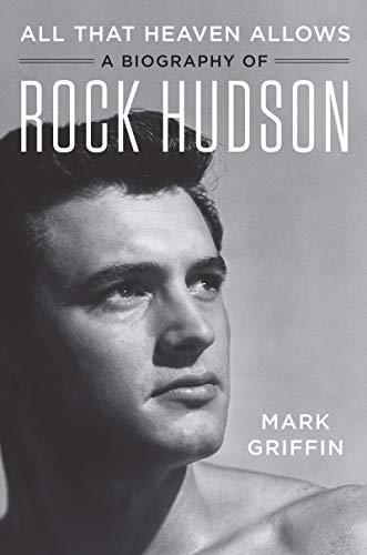 Book All That Heaven Allows: A Biography of Rock Hudson free